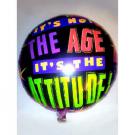Foil Balloon - It's not the age it's the attitude